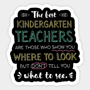 The best Kindergarten Teachers Appreciation Gifts - Quote Show you where to look Sticker